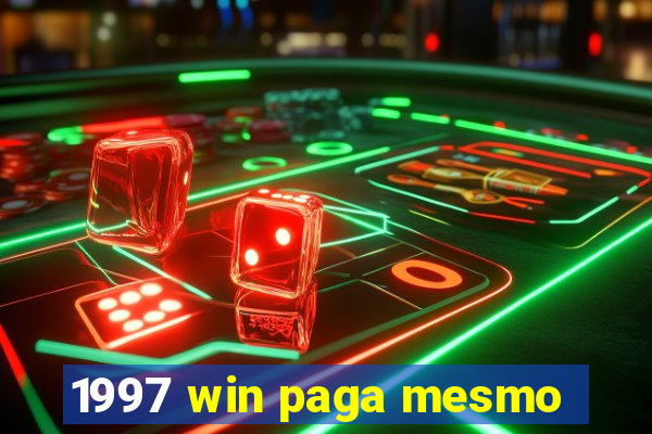 1997 win paga mesmo