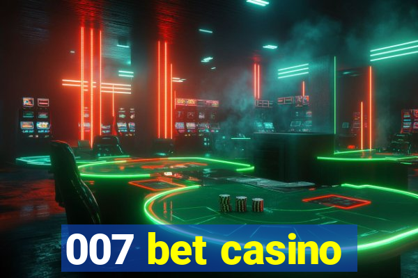 007 bet casino