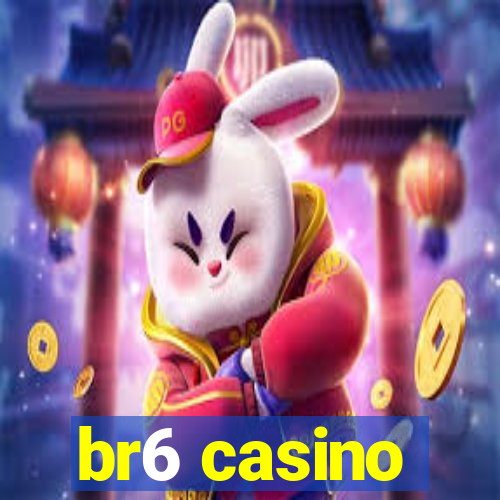 br6 casino