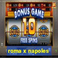 roma x napoles