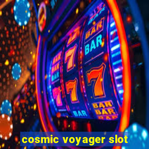 cosmic voyager slot