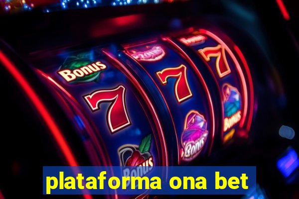 plataforma ona bet