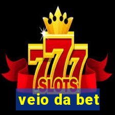 veio da bet