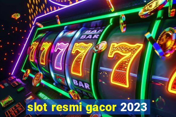 slot resmi gacor 2023