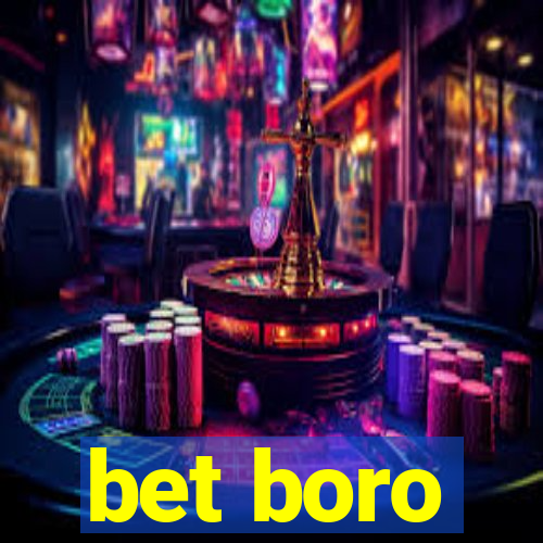 bet boro