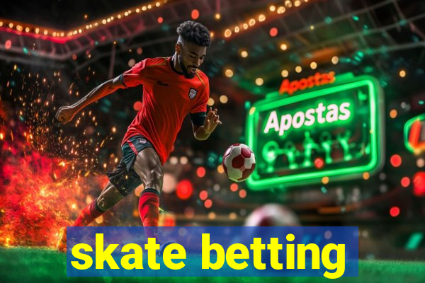 skate betting