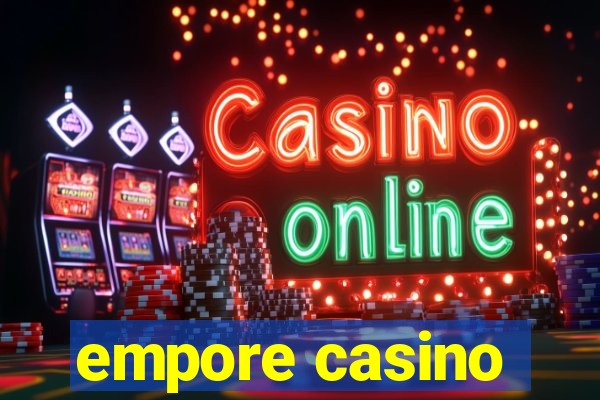 empore casino