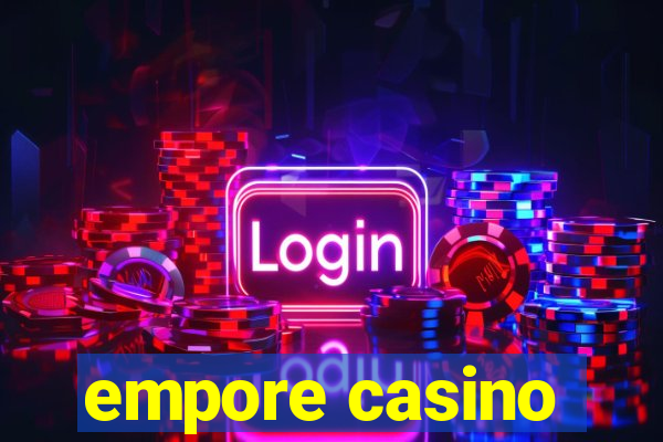 empore casino