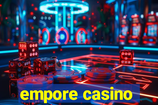 empore casino