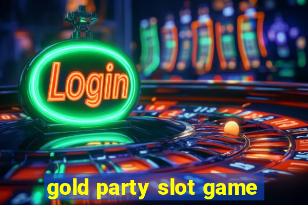 gold party slot game