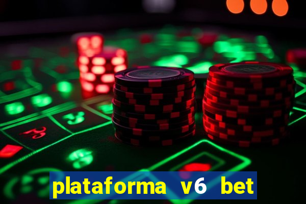 plataforma v6 bet é confiável