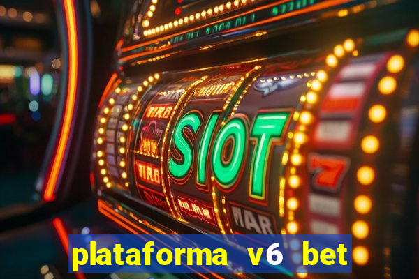 plataforma v6 bet é confiável