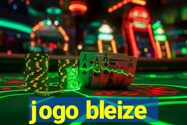 jogo bleize