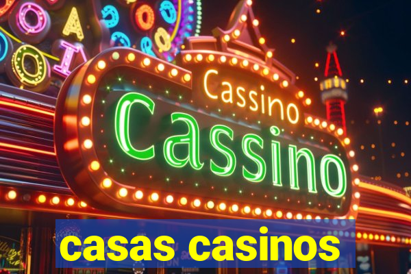 casas casinos