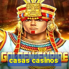 casas casinos