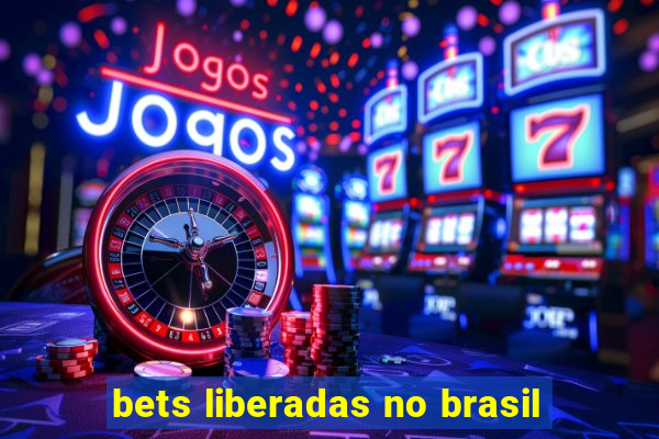 bets liberadas no brasil