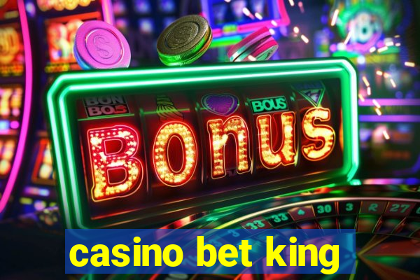 casino bet king