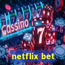 netflix bet