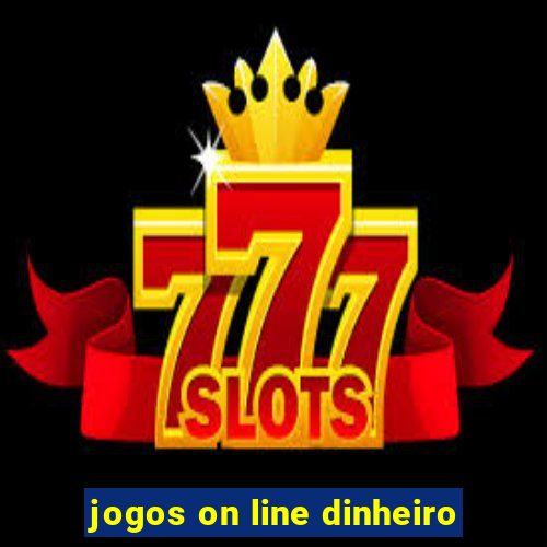 jogos on line dinheiro