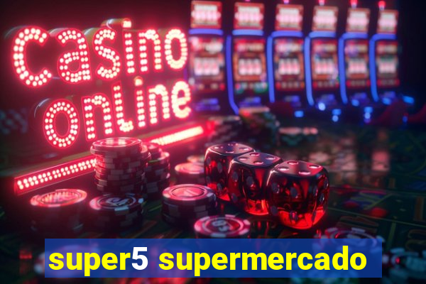 super5 supermercado