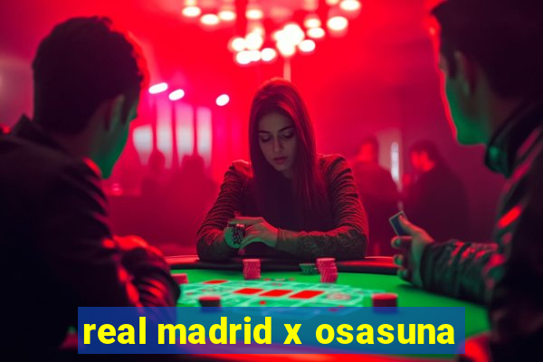 real madrid x osasuna