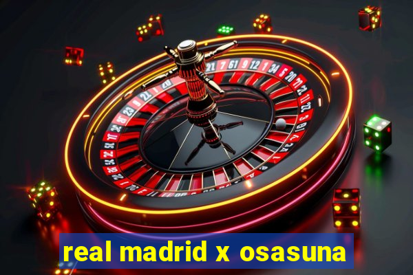 real madrid x osasuna