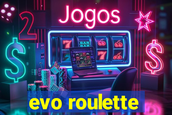 evo roulette