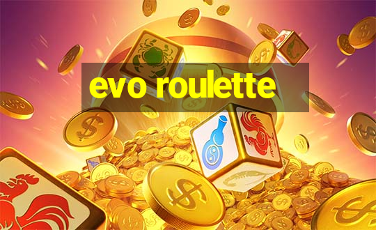 evo roulette