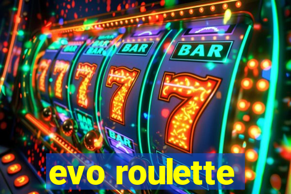 evo roulette