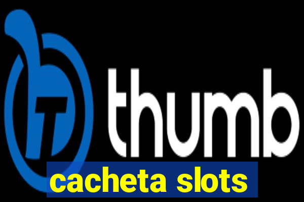 cacheta slots