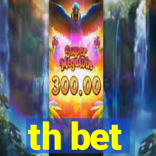 th bet