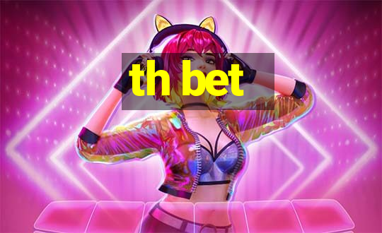 th bet