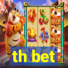 th bet