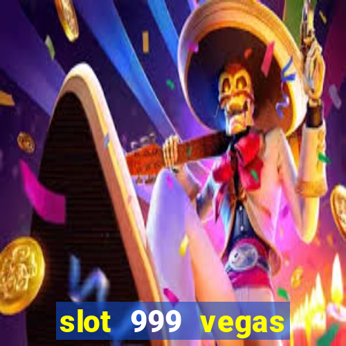 slot 999 vegas game ii