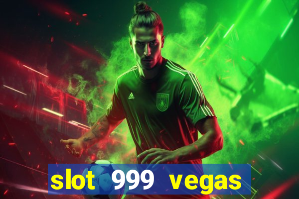 slot 999 vegas game ii