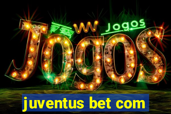 juventus bet com