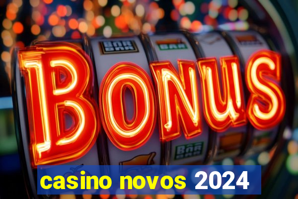 casino novos 2024