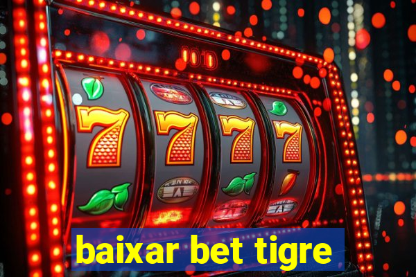 baixar bet tigre