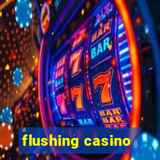 flushing casino