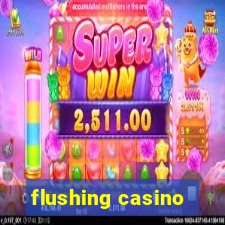 flushing casino