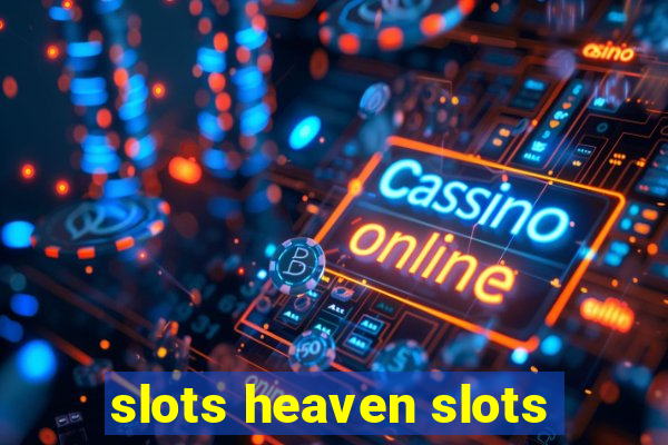 slots heaven slots