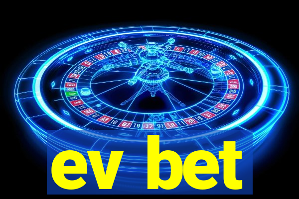 ev bet