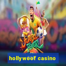 hollywoof casino