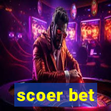 scoer bet