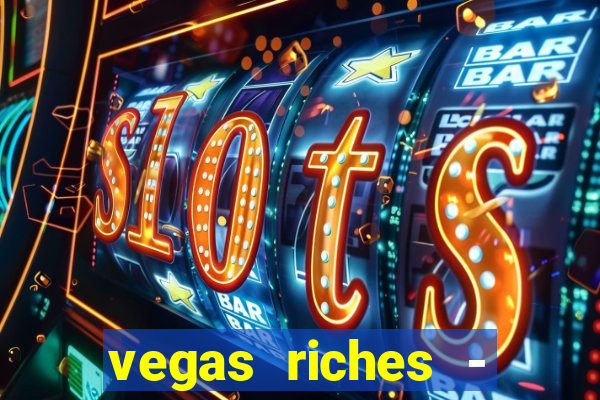 vegas riches - casino games