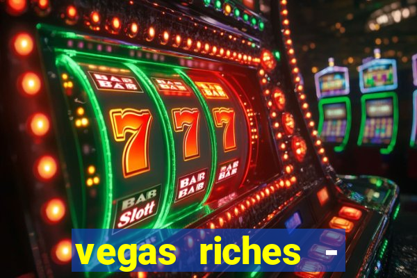 vegas riches - casino games