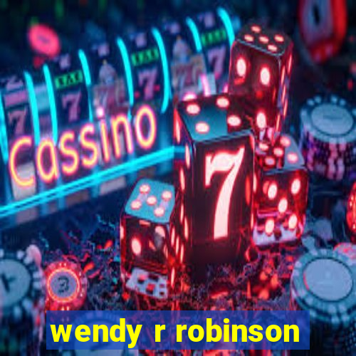 wendy r robinson