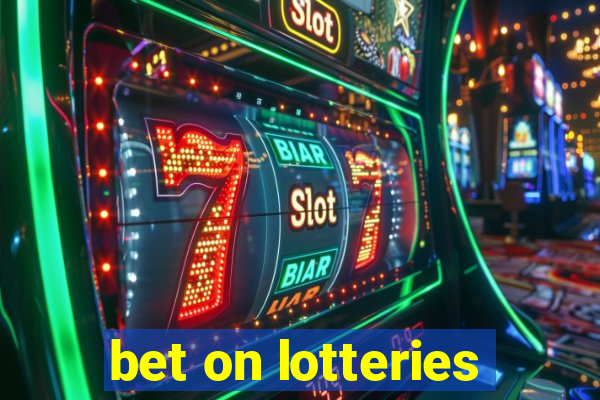 bet on lotteries