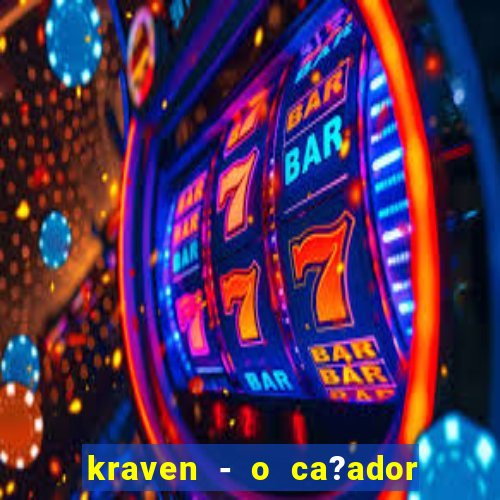 kraven - o ca?ador filme completo dublado pobreflix