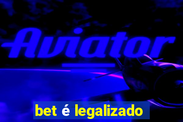 bet é legalizado